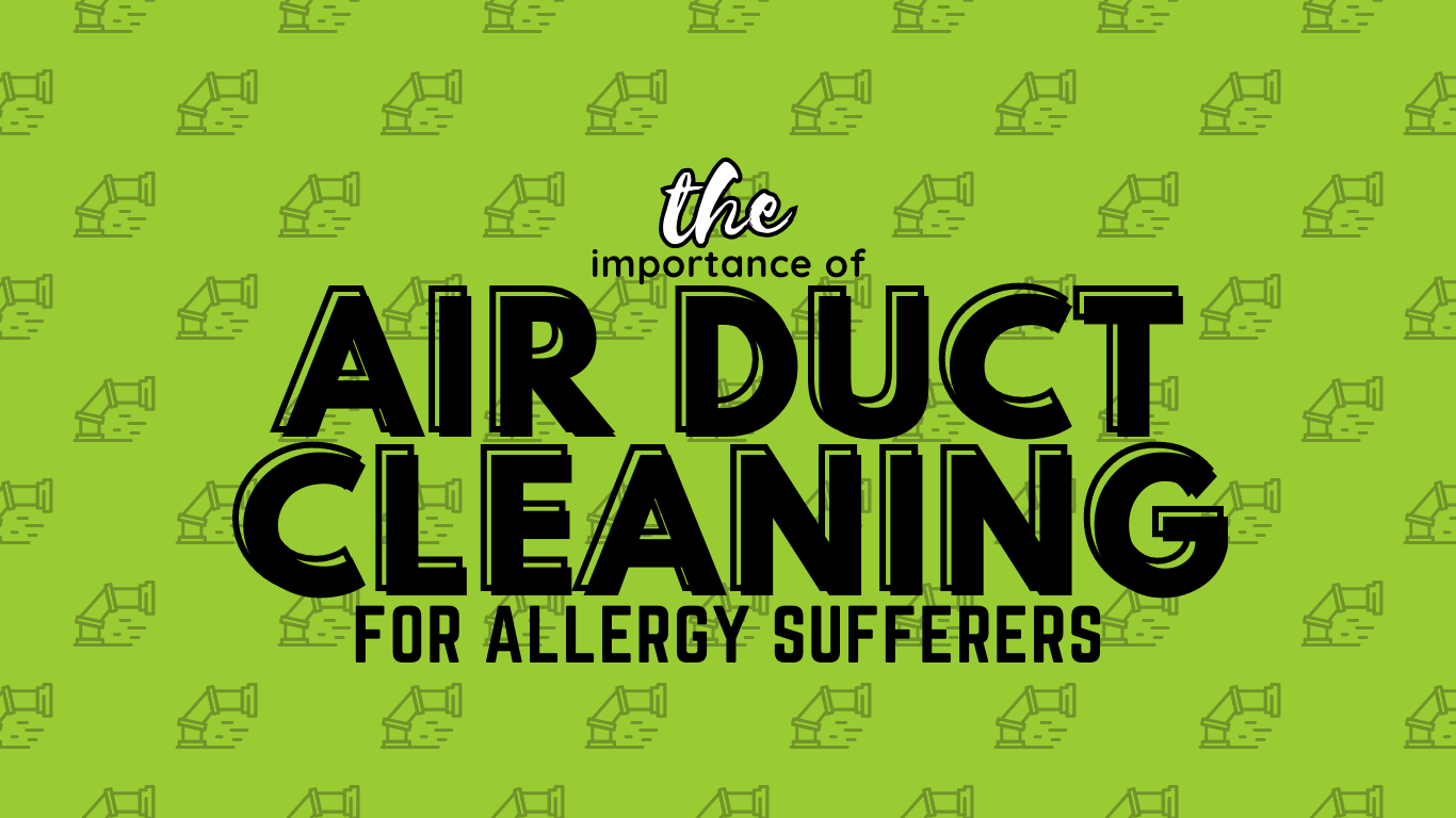 A Complete Guide Air Duct Cleaning for Allergy Sufferers (2023)